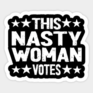 nasty woman votes Sticker